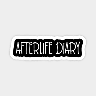 AFTERLIFE DIARY Magnet