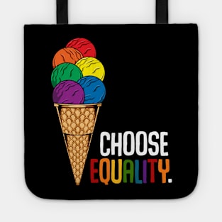 LGBT - Choose Equality - Rainbow Ice Cream Gay Pride Tote