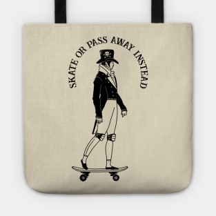 Skate or pass away Tote