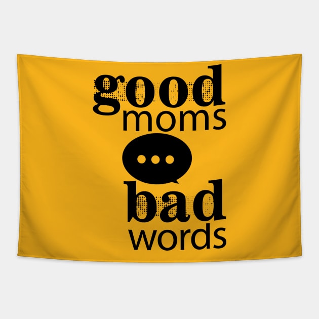 Good Moms Say Bad Words Tapestry by Sofiia Golovina