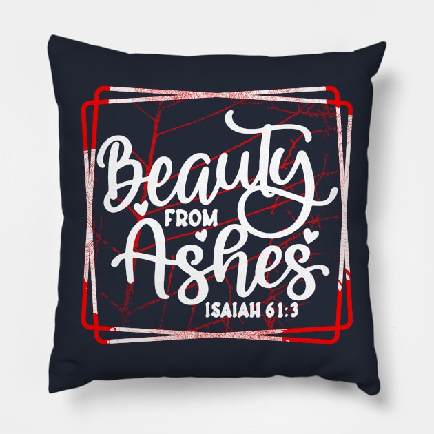 Beauty for Ashes Pillow by joyjeff