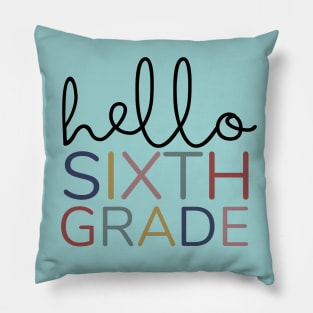 SIXTH GRADE HELLO Pillow