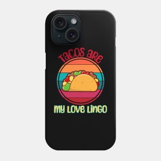 Tacos Are My Love Lingo Phone Case