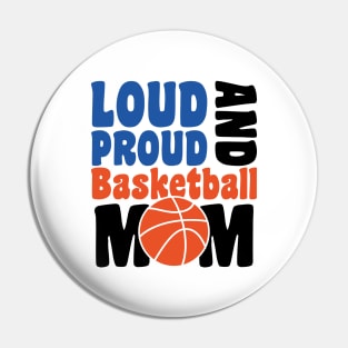 loud proud and basketbal mom - basketball lover Pin