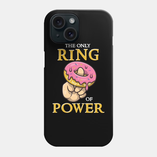 Funny The only ring donut of power Phone Case by geekmethat