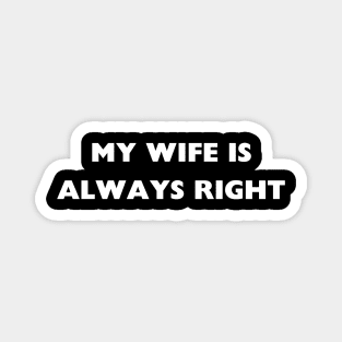 my wife is always right Magnet