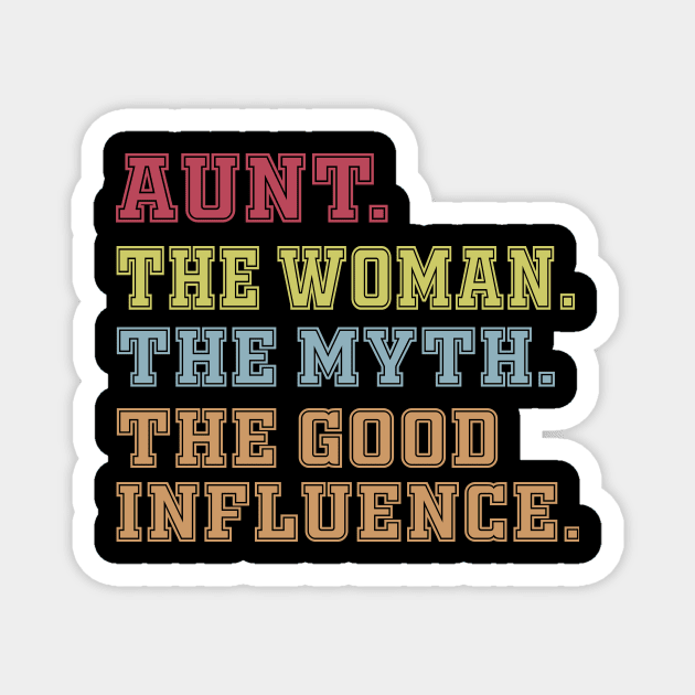 Aunt The Woman The Myth The Good Influence Magnet by Work Memes