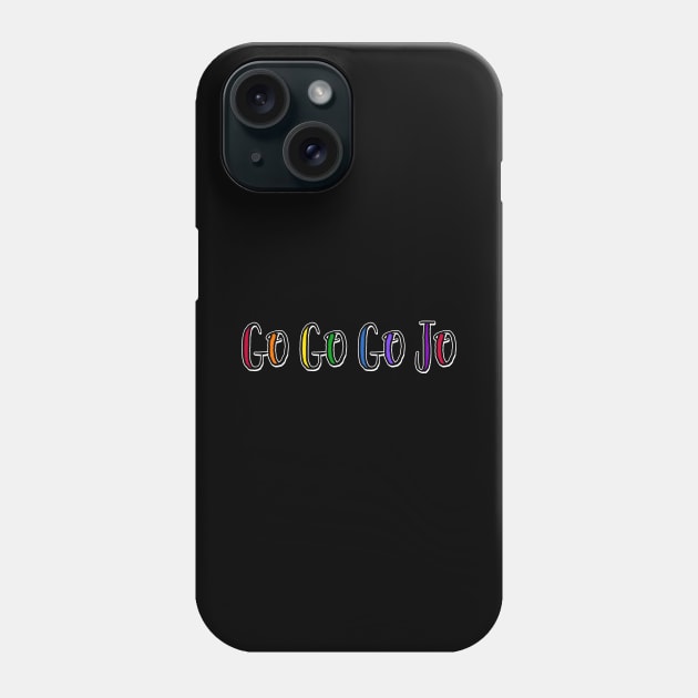 Go Go Go Jo Phone Case by TheatreThoughts