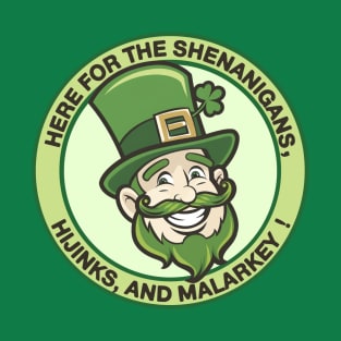 Here For The Shenanigans Funny St Patricks Day T-Shirt