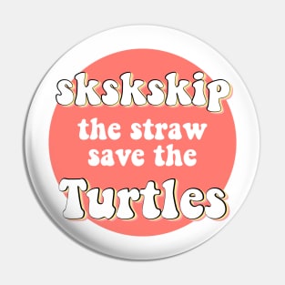 sksksk Skip The Straw Save The Turtles VSCO Girl Trendy Saying Beachy Vibe Colors Yellow Orange Pin