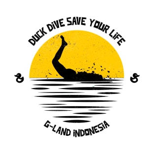 Duck dive save your life T-Shirt