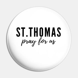 St. Thomas pray for us Pin