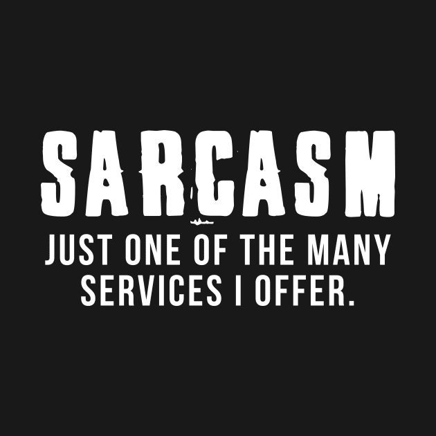 Sarcasm - Just one of the many services I offer by helloholly_d