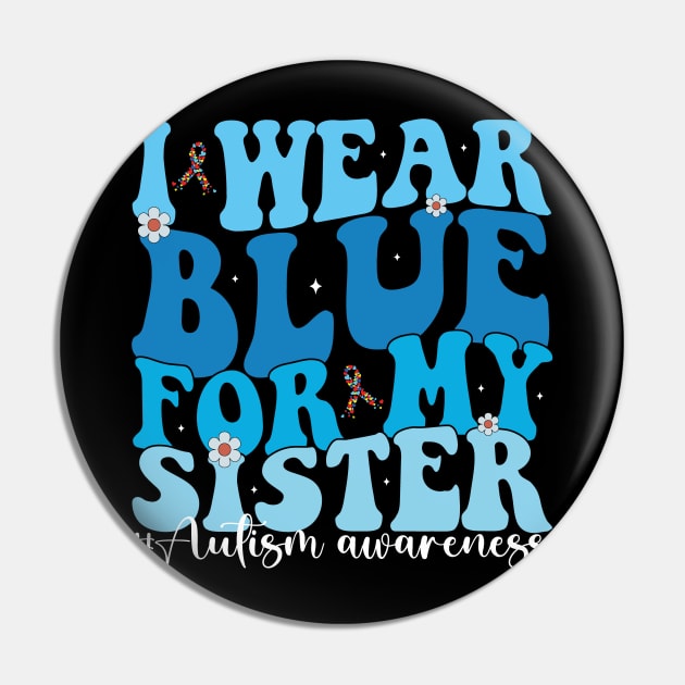 Groovy I Wear Blue For My Sister Autism Awareness Mom Dad puzzles Pin by JUST PINK