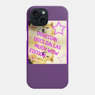 Dogecoin Does Dallas! Much Wow Edition Phone Case