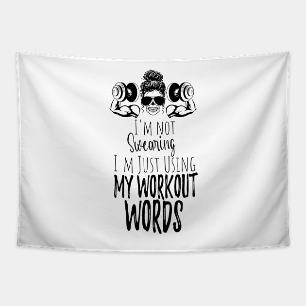 I'm Not Swearing I'm Using my Workout Words - Funny Motivational Saying Tapestry by WassilArt