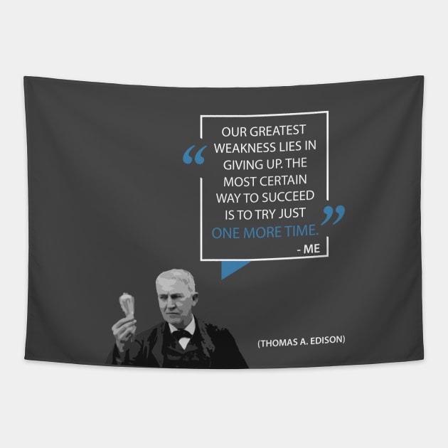 Words of Wisdom: One More Time - Thomas Edison Tapestry by Monkyman91