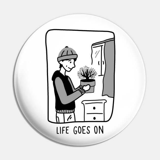 Life Goes On Pin by aaalou