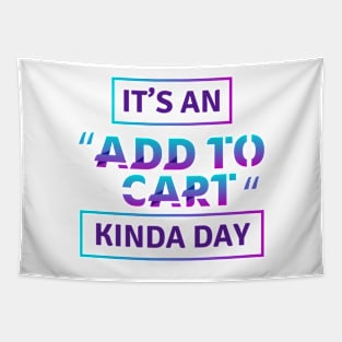 it's an add to cart kinda day Tapestry