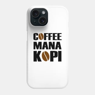 coffee mana kopi Phone Case