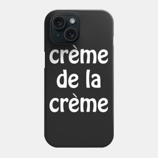 Creme de la Creme - White Phone Case