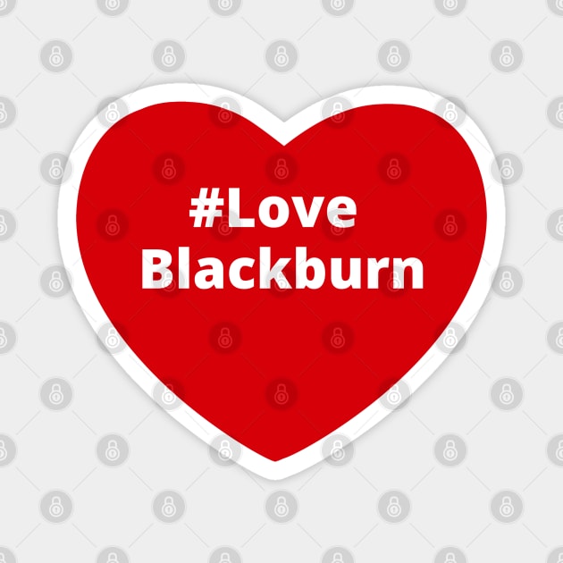 Love Blackburn - Hashtag Heart Magnet by support4love