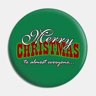 Merry Christmas Almost Everyone Pin