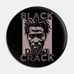 Black Don't Crack Crema Pin