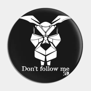 Don't Follow Me Pin