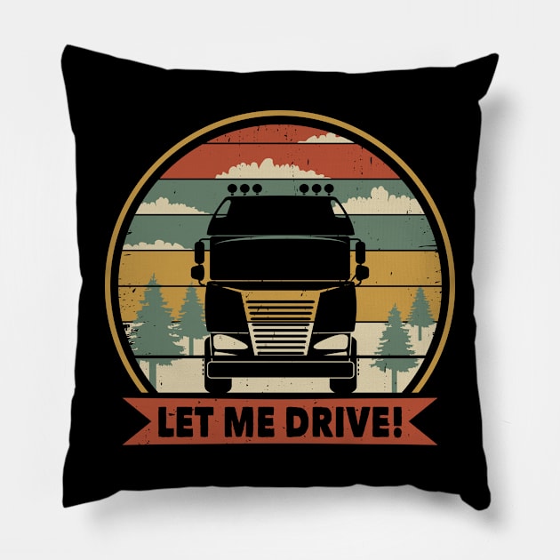 Let me drive Trucker Pillow by POS