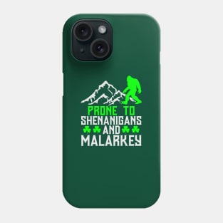 Prone To Shenanigans And Malarkey Phone Case