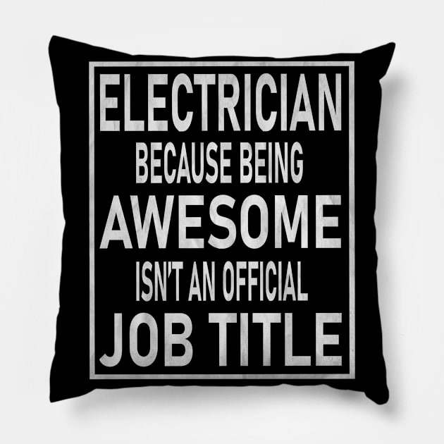 Electrician Gifts - Awesome Isn't An Official Job Title graphic Pillow by Grabitees