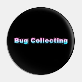 Bug Collecting Pin