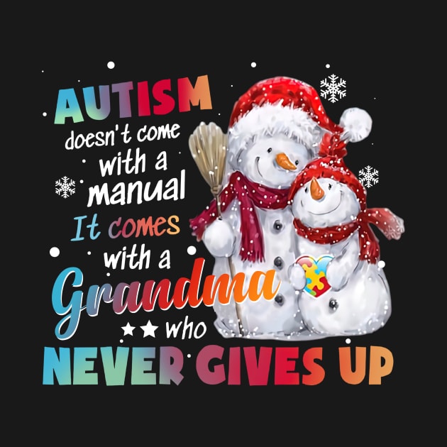 Autism Doesn't Come With A Manual It Comes With A Grandma by Benko Clarence