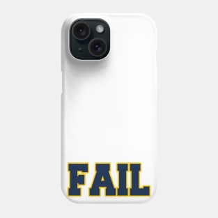 Fail to the Victors! Phone Case