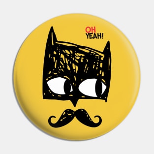 Oh yeah daddy super mustache Pin