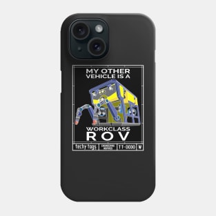 My Other Vehicle is a Workclass ROV (TT-0030-W White on Black) Phone Case
