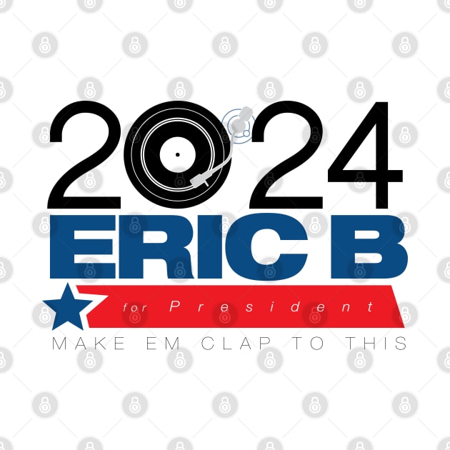 Eric B for Prez by HustlerofCultures