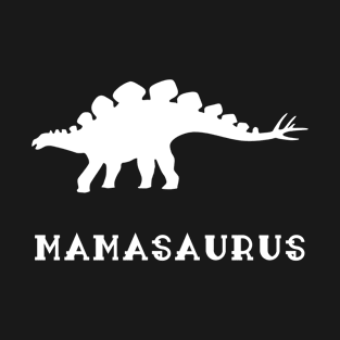 Funny Mamasaurus Dinosaur Mother's Day T-Shirt