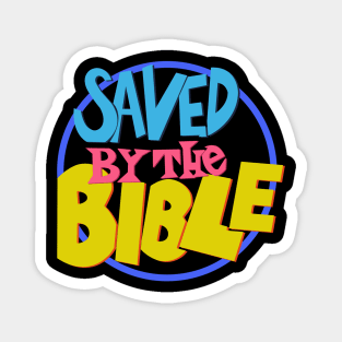 Saved by the Bible - Praise T-Shirt Magnet