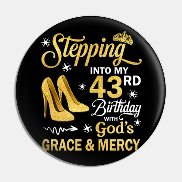 Stepping Into My 43rd Birthday With God's Grace & Mercy Bday Pin by MaxACarter