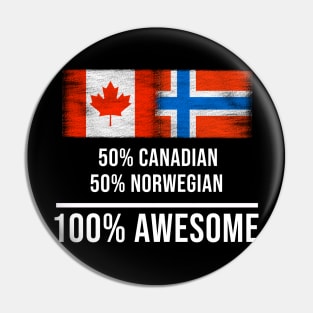 50% Canadian 50% Norwegian 100% Awesome - Gift for Norwegian Heritage From Norway Pin