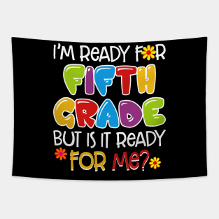 I_m Ready For Fifth Grade But Is It Ready For Me Tapestry