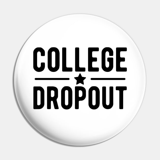 College Dropout Pin by KC Happy Shop