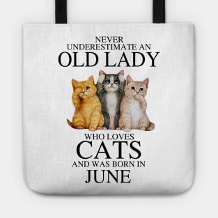 Never Underestimate An Old Lady Who Loves Cats June Tote