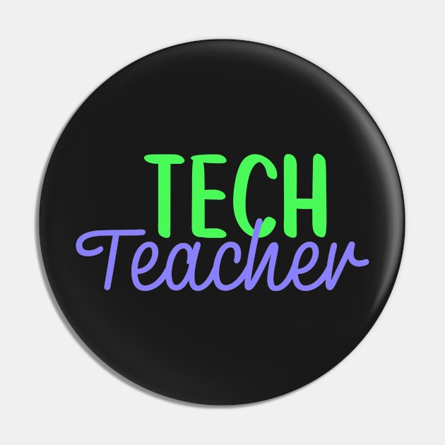 Tech Teacher Colorful Script Pin by broadwaygurl18