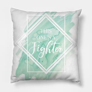 THIS ONE’S A FIGHTER Pillow