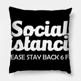 Social Distancing Please Stay Back 6 Feet Anti Social Pillow