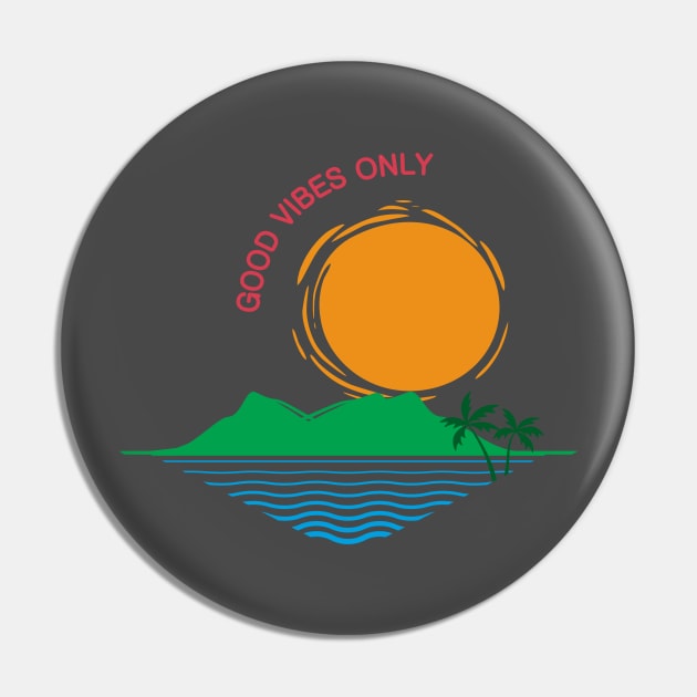 Good Vibes Only Pin by 99sunvibes
