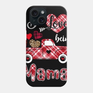 I Love Being Mama Red Plaid Truck Heart Valentines Day Phone Case